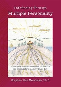 Pathfinding Through Multiple Personality by Stephen Rich Merriman, Paperback | Indigo Chapters