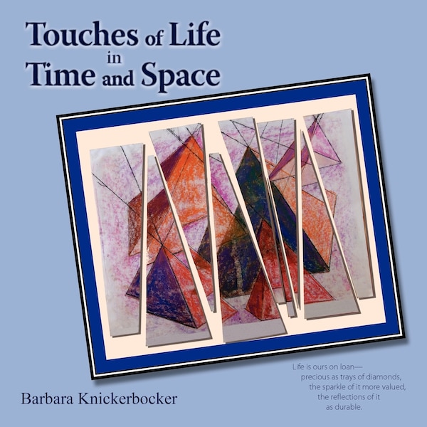 Touches of Life in Time and Space by Barbara Knickerbocker, Paperback | Indigo Chapters