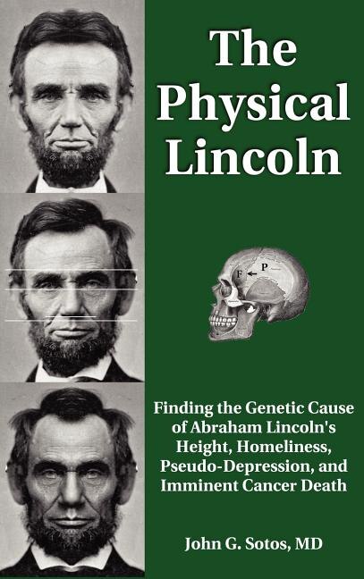 The Physical Lincoln by John G Sotos, Hardcover | Indigo Chapters