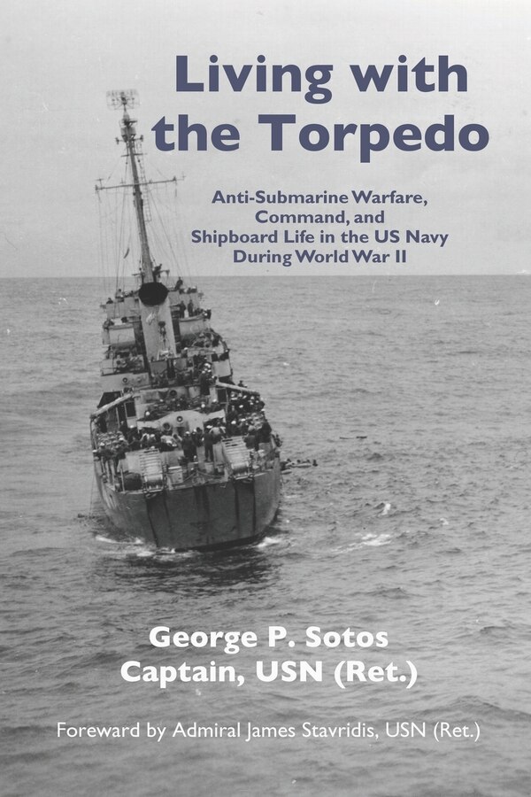 Living with the Torpedo by George P Sotos Usn, Paperback | Indigo Chapters