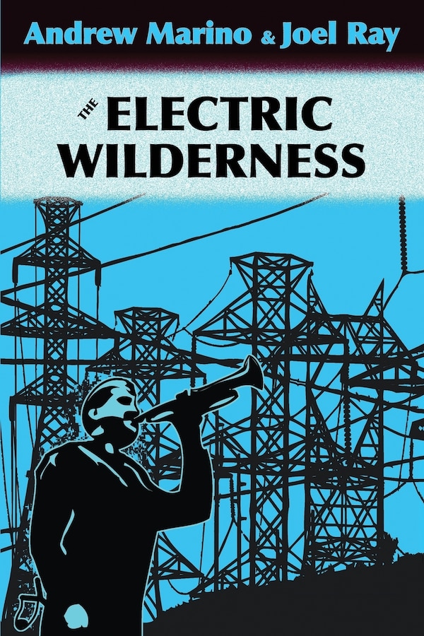 The Electric Wilderness by Andrew A Marino, Paperback | Indigo Chapters