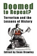 DOOMED TO REPEAT? Terrorism and the Lessons of History by Sean Brawley, Paperback | Indigo Chapters