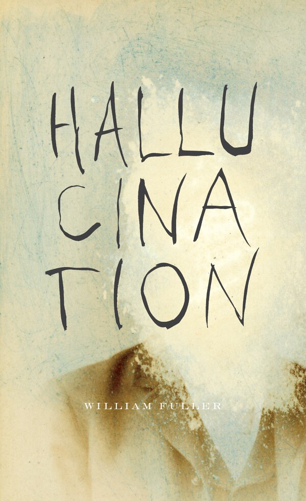 Hallucination by William Fuller, Paperback | Indigo Chapters