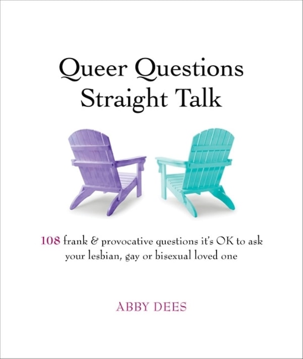 Queer Questions Straight Talk by Abby Dees, Paperback | Indigo Chapters
