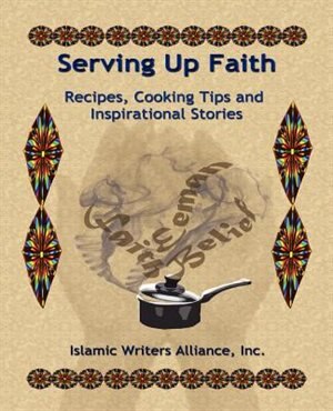 Serving Up Faith by Islamic Writers Alliance, Paperback | Indigo Chapters