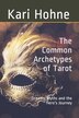 The Common Archetypes of Tarot by Kari Hohne, Paperback | Indigo Chapters