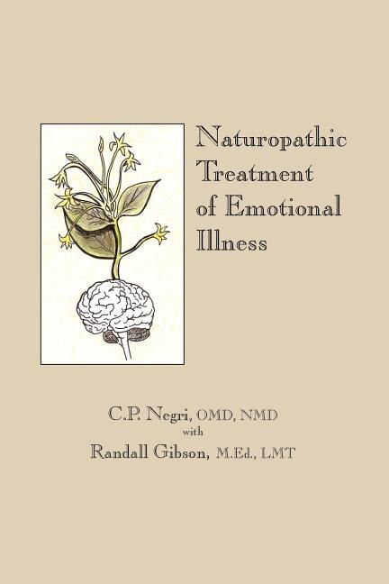 Naturopathic Treatment of Emotional Illness by C P Negri Omd Nmd, Paperback | Indigo Chapters