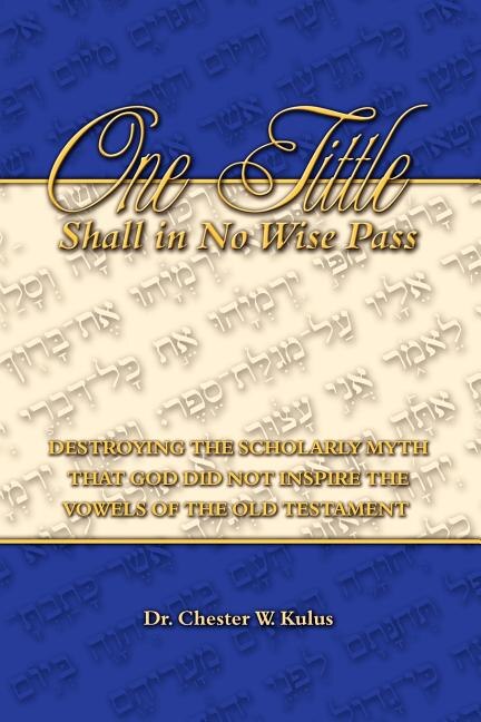 One Tittle Shall in No Wise Pass by Chester W Kulus, Paperback | Indigo Chapters