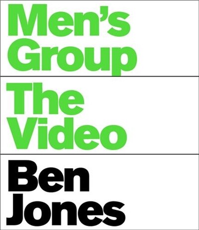 Ben Jones: Men's Group: The Video by Dan Nadel, Hardcover | Indigo Chapters