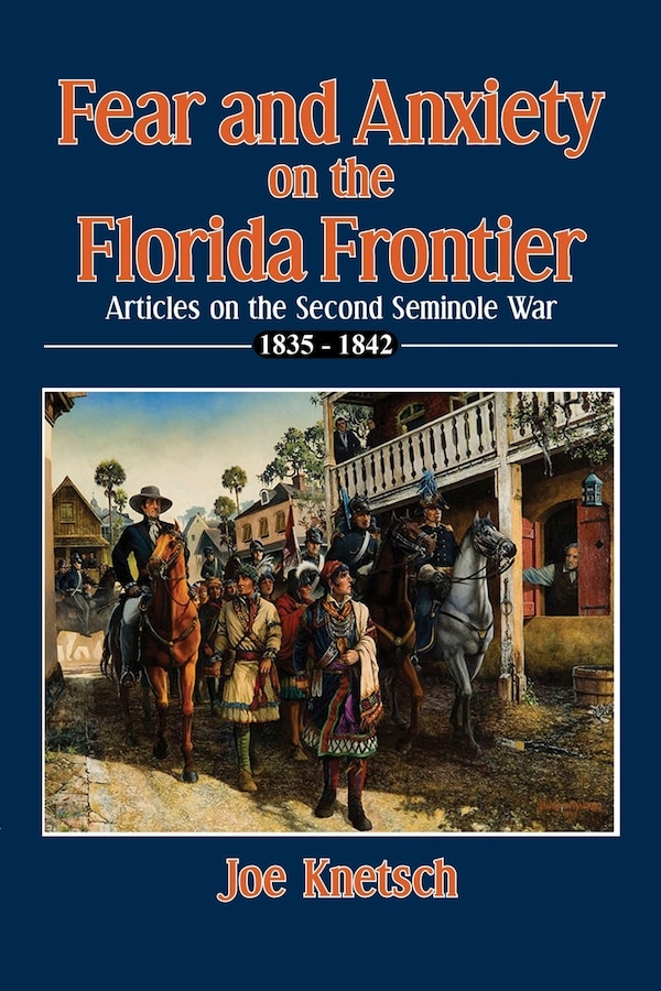 Fear and Anxiety on the Florida Frontier by Joe Knetsch, Paperback | Indigo Chapters