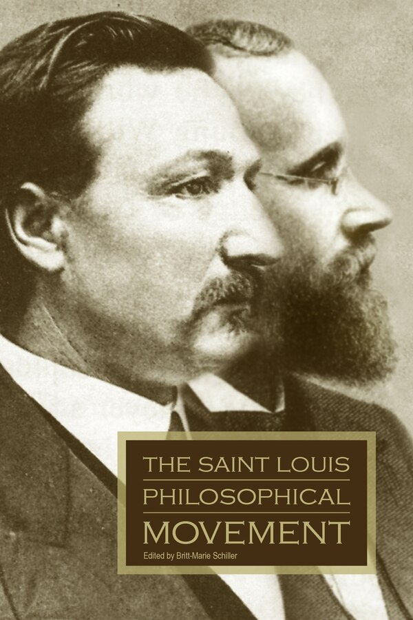 The Saint Louis Philosophical Movement by Britt-Marie Schiller, Paperback | Indigo Chapters