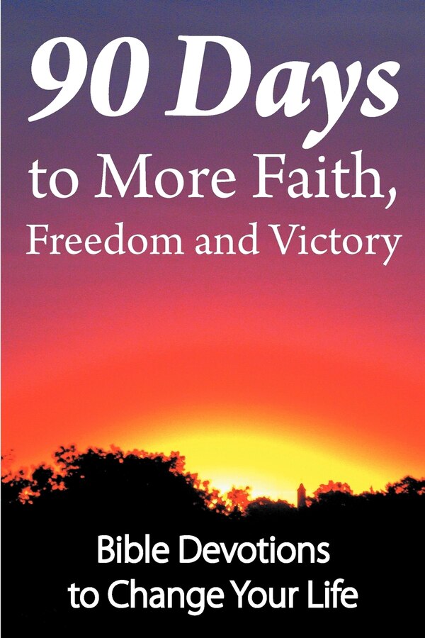 90 Days to More Faith Freedom and Victory by Dean Wall, Paperback | Indigo Chapters