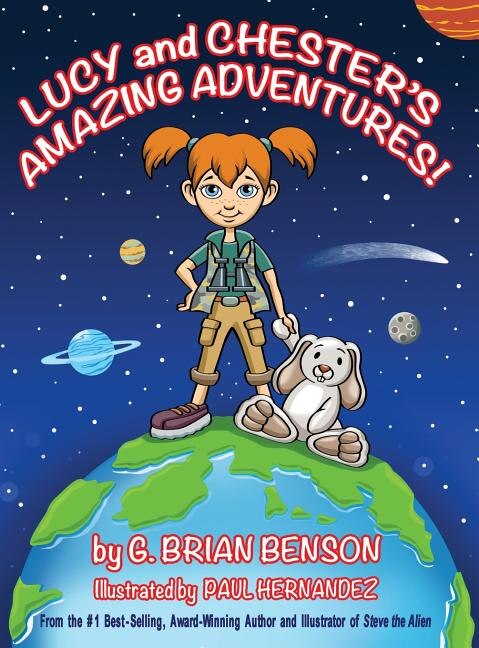 Lucy and Chester's Amazing Adventures by G Brian Benson, Hardcover | Indigo Chapters