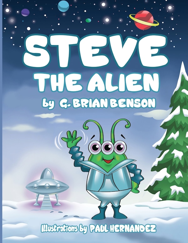 Steve The Alien by G Brian Benson, Paperback | Indigo Chapters