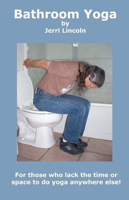 Bathroom Yoga by Jerri Lincoln, Paperback | Indigo Chapters