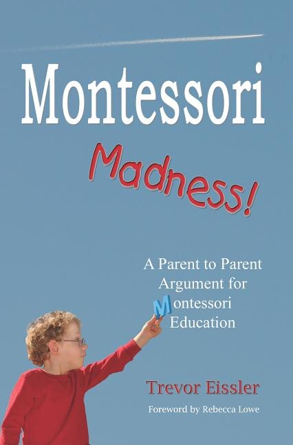 Montessori Madness by Trevor Eissler, Paperback | Indigo Chapters