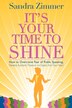 It's Your Time to Shine by Sandra Zimmer, Paperback | Indigo Chapters