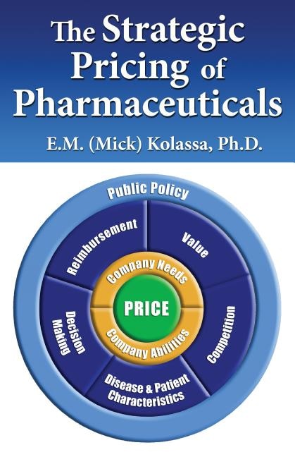 The Strategic Pricing of Pharmaceuticals by E M (Mick) Kolassa, Paperback | Indigo Chapters