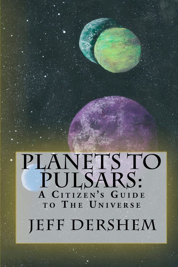 Planets to Pulsars by Jeff Dershem, Paperback | Indigo Chapters
