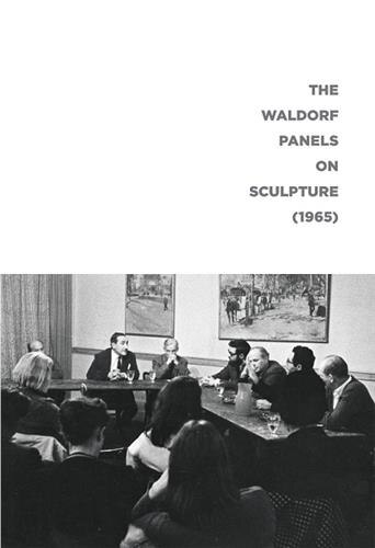 The Waldorf Panels on Sculpture (1965) by Philip Pavia, Paperback | Indigo Chapters