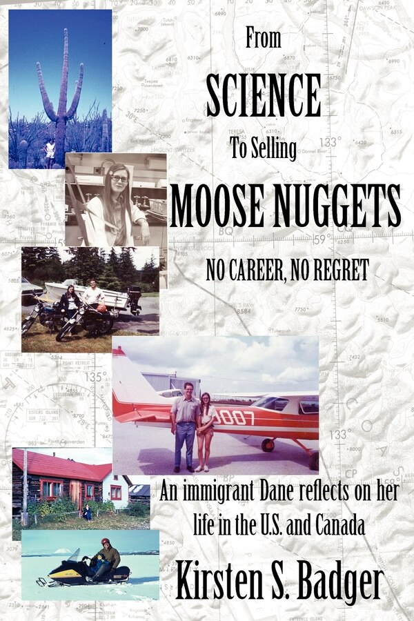 From Science to Selling Moose Nuggets by Kirsten S Badger, Paperback | Indigo Chapters