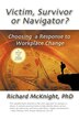 Victim Survivor or Navigator? by Richard McKnight, Paperback | Indigo Chapters