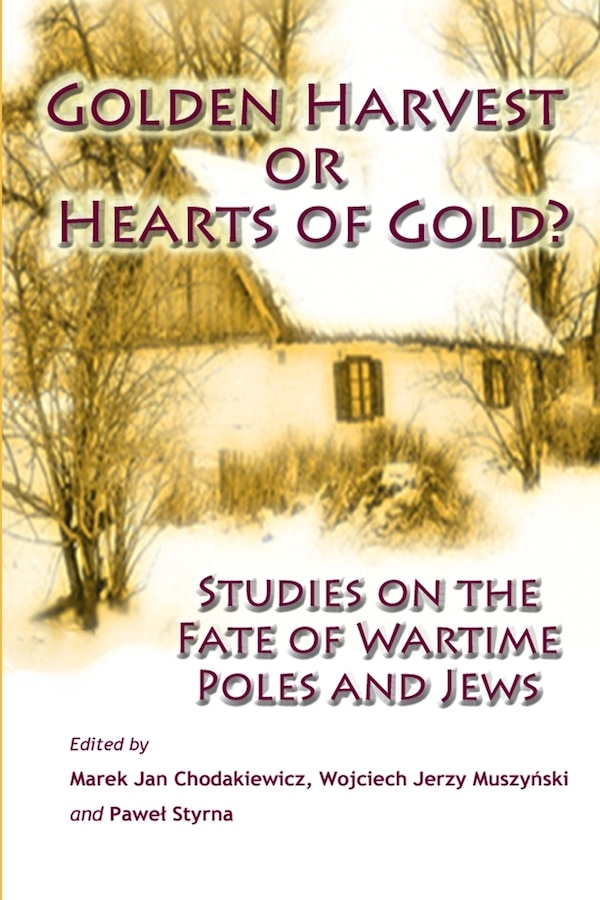 Golden Harvest or Hearts of Gold? by Marek Jan Chodakiewicz, Paperback | Indigo Chapters