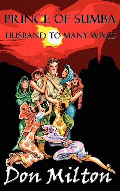 Prince of Sumba Husband to Many Wives by Don Milton, Hardcover | Indigo Chapters