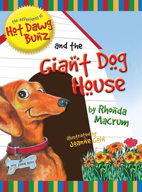 The Adventures of Hot Dawg Bunz and the Giant Dog House by Rhonda Macrum, Hardcover | Indigo Chapters