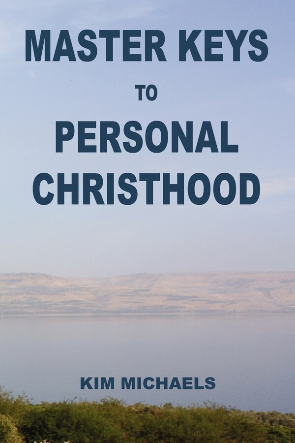 Master Keys to Personal Christhood by Kim Michaels, Paperback | Indigo Chapters