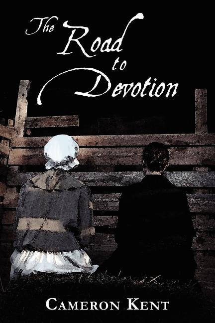 The Road To Devotion by Cameron Kent, Paperback | Indigo Chapters