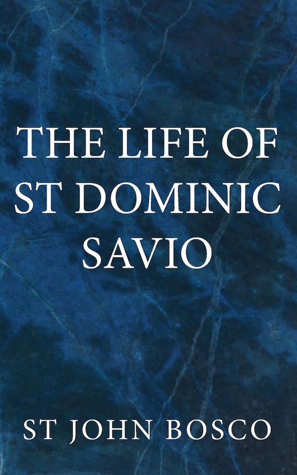 The Life of St Dominic Savio by St John Bosco, Paperback | Indigo Chapters