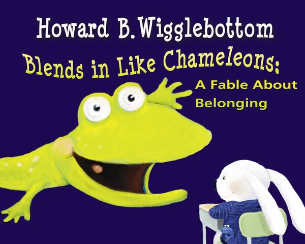 Howard B. Wigglebottom Blends in Like Chameleons by Reverend Ana, Hardcover | Indigo Chapters