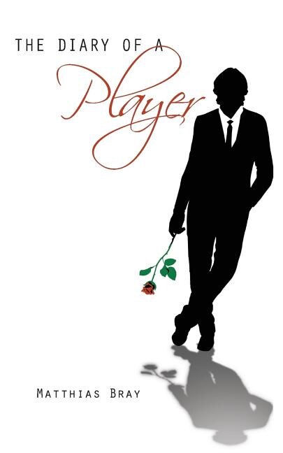 The Diary of a Player by Matthias Bray, Paperback | Indigo Chapters