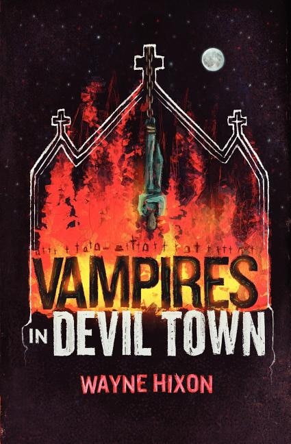 Vampires in Devil Town by Wayne Hixon, Paperback | Indigo Chapters