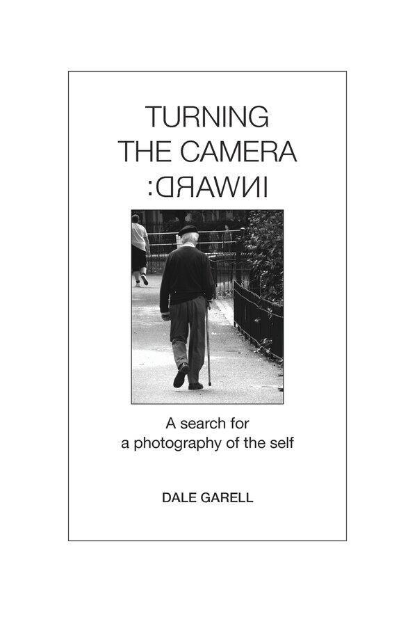 Turning the Camera Inward by Dale Garell, Paperback | Indigo Chapters