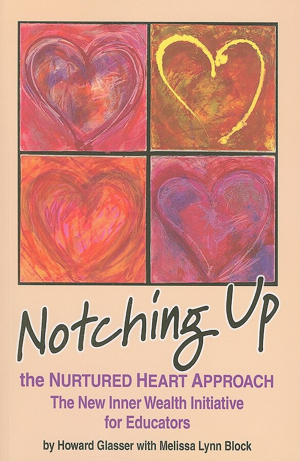 Notching Up the Nurtured Heart Approach by Howard Glasser, Paperback | Indigo Chapters