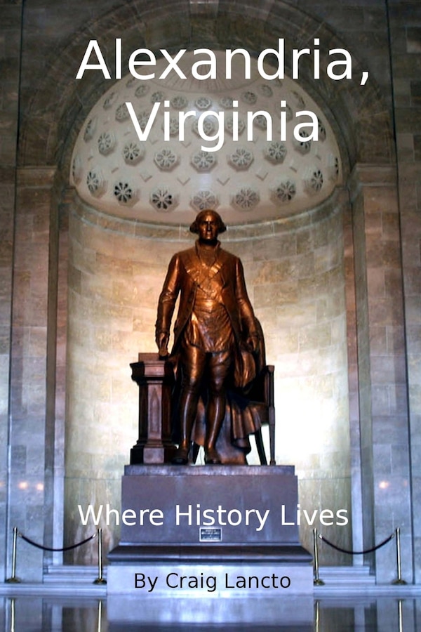 Alexandria Virginia by Craig C Lancto, Paperback | Indigo Chapters