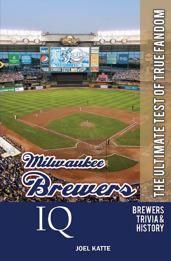 Milwaukee Brewers IQ by Joel Katte, Paperback | Indigo Chapters