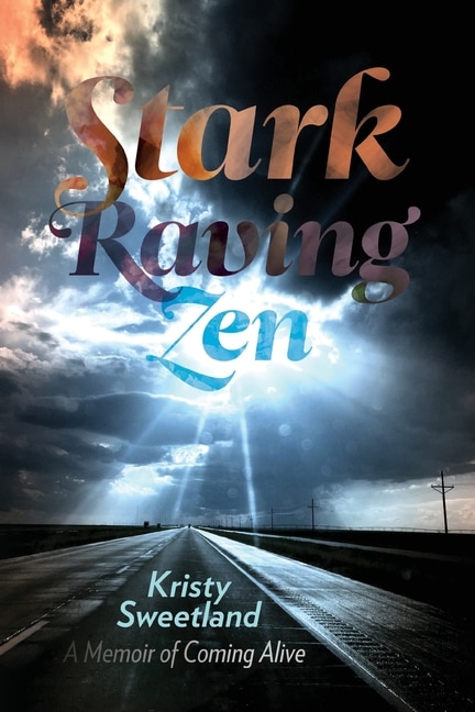 Stark Raving Zen by Kristy Sweetland, Paperback | Indigo Chapters