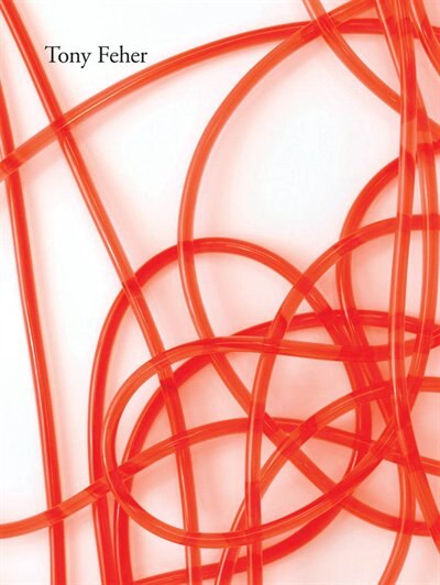Tony Feher, Hardcover | Indigo Chapters