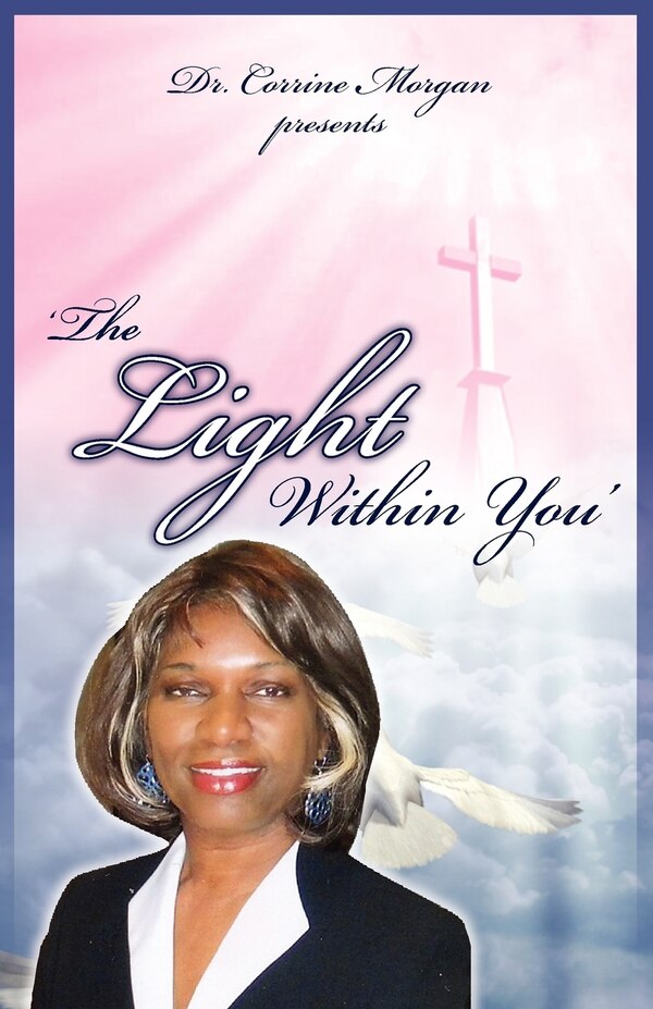 Dr. Corrine Morgan Presents the Light Within You, Paperback | Indigo Chapters