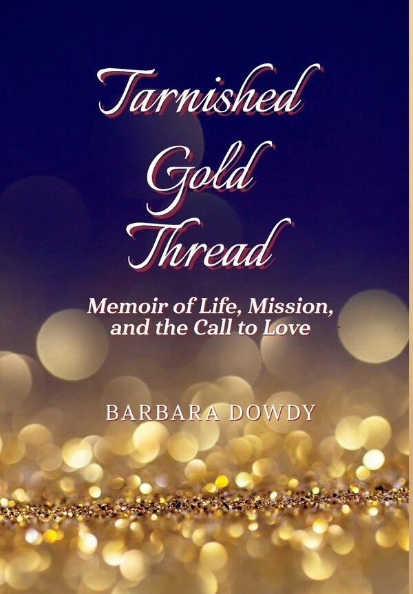 Tarnished Gold Thread by Barbara Dowdy, Hardcover | Indigo Chapters