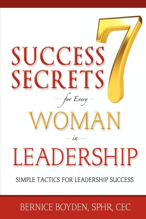 Seven Success Secrets for Every Woman in Leadership by Bernice Boyden, Paperback | Indigo Chapters