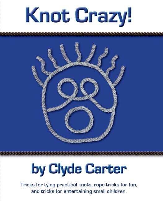 Knot Crazy by Clyde Carter, Paperback | Indigo Chapters