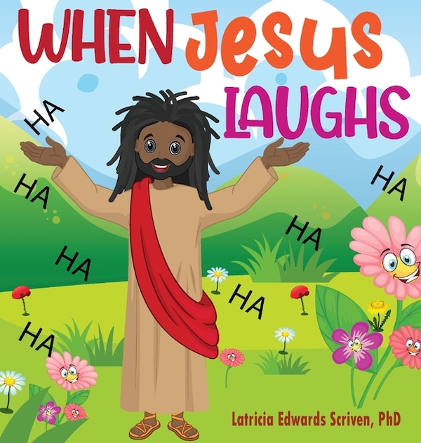 When Jesus Laughs by Latricia Edwards Scriven, Hardcover | Indigo Chapters