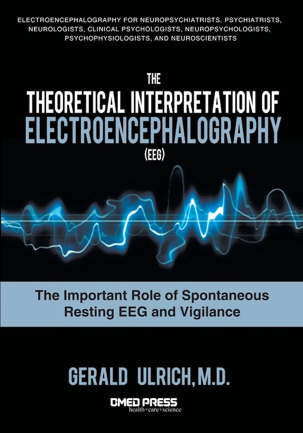 The Theoretical Interpretation of Electroencephalography (Eeg) by Gerald Ulrich, Paperback | Indigo Chapters