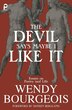 The Devil Says Maybe I Like It by Wendy Bourgeois, Paperback | Indigo Chapters