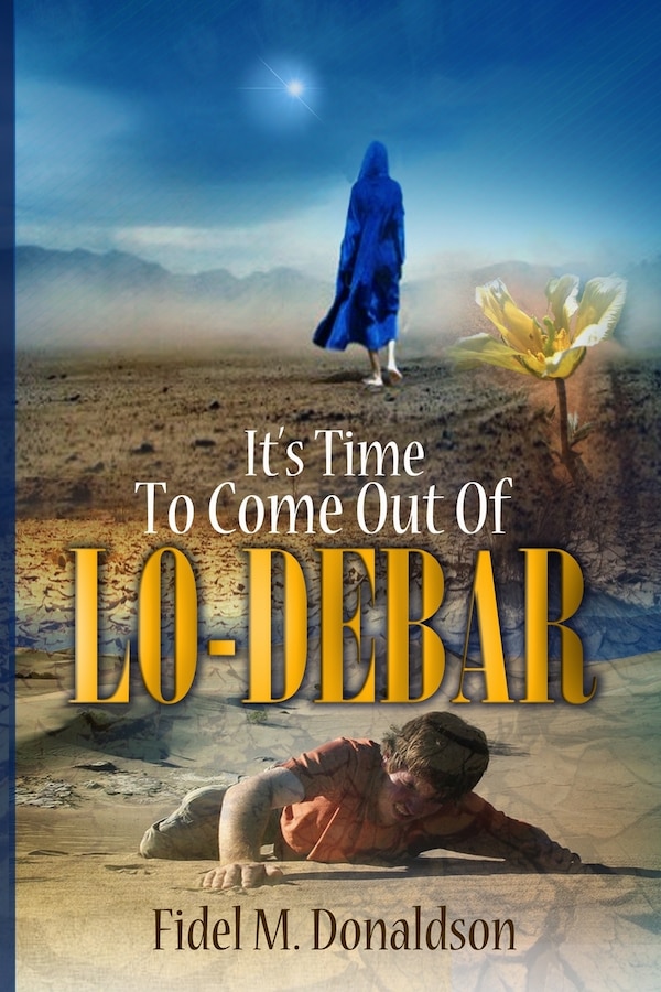 It's Time to Come Out of Lo-Debar by Fidel Mario Donaldson, Paperback | Indigo Chapters