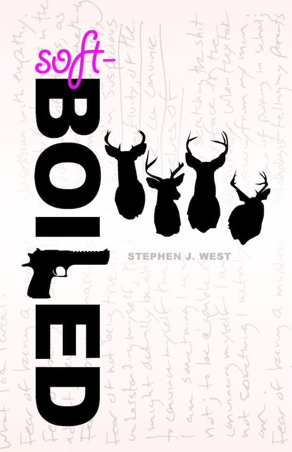 Soft-Boiled: An Investigation of Masculinity and the Writer's Life by Stephen J West, Paperback | Indigo Chapters